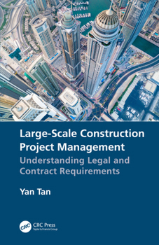 Hardcover Large-Scale Construction Project Management: Understanding Legal and Contract Requirements Book