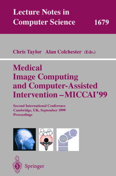 Paperback Medical Image Computing and Computer-Assisted Intervention - Miccai'99: Second International Conference, Cambridge, Uk, September 19-22, 1999, Proceed Book
