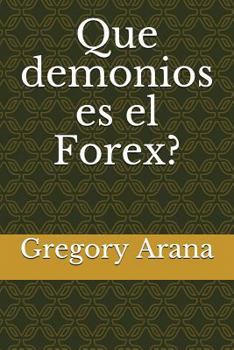 Paperback Que demonios es el Forex? [Spanish] Book