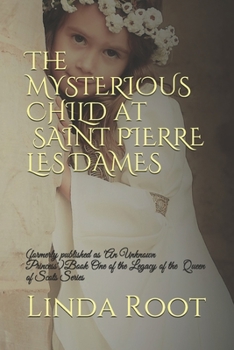 Paperback The Mysterious Child at Saint Pierre les Dames: (formerly published as 'An Unknown Princess') Book