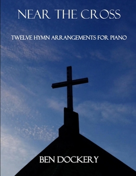 Paperback Near the Cross: Twelve Hymn Arrangements for Piano Book