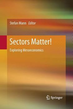 Paperback Sectors Matter!: Exploring Mesoeconomics Book