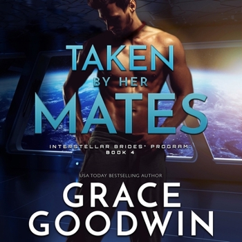 Taken by Her Mates - Book #4 of the Interstellar Brides Program