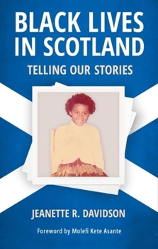 Paperback Black Lives in Scotland: Telling Our Stories Book