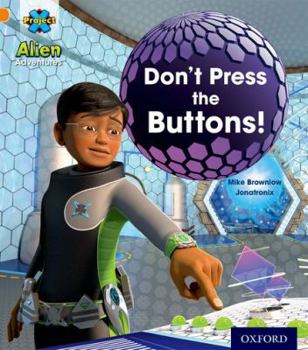 Paperback Project X: Alien Adventures: Orange: Don't Press the Buttons! Book