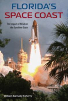 Hardcover Florida's Space Coast: The Impact of NASA on the Sunshine State Book