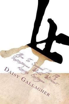 Paperback How To Succeed In A Testosterone World Without Losing Estrogen Book