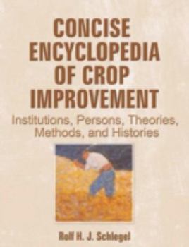 Hardcover Concise Encyclopedia of Crop Improvement: Institutions, Persons, Theories, Methods, and Histories Book