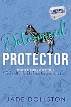 Determined Protector: Book 5 in The Fierce Protectors Series - Book #5 of the Fierce Protectors