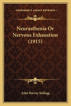 Paperback Neurasthenia Or Nervous Exhaustion (1915) Book