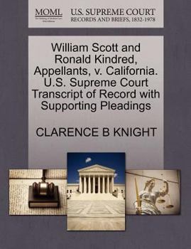 Paperback William Scott and Ronald Kindred, Appellants, V. California. U.S. Supreme Court Transcript of Record with Supporting Pleadings Book