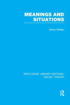 Paperback Meanings and Situations (RLE Social Theory) Book