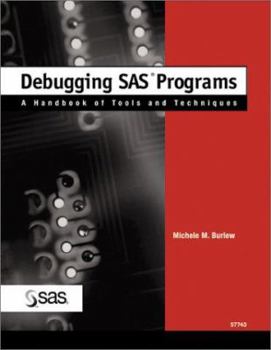 Paperback Debugging SAS Programs: A Handbook of Tools and Techniques Book