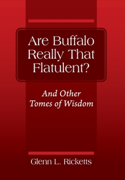 Hardcover Are Buffalo Really That Flatulent? And Other Tomes of Wisdom Book