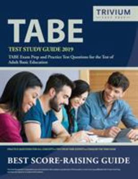 Paperback TABE Test Study Guide 2019: TABE Exam Prep and Practice Test Questions for the Test of Adult Basic Education Book