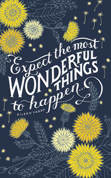 Misc. Write Now Journal: Expect the Most Wonderful Things to Happen . . . -Eileen Caddy Book