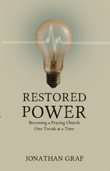 Paperback Restored Power: Becoming a Praying Church One Tweak at a Time Book