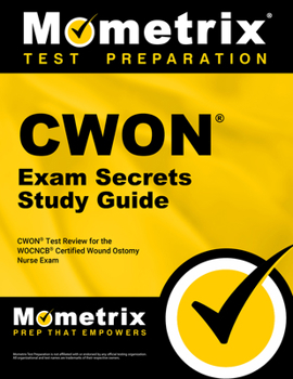 Paperback Cwon Exam Secrets Study Guide: Cwon Test Review for the Wocncb Certified Wound Ostomy Nurse Exam Book