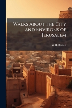 Paperback Walks About the City and Environs of Jerusalem Book