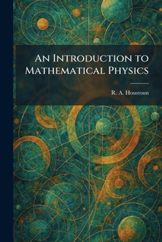 Paperback An Introduction to Mathematical Physics Book