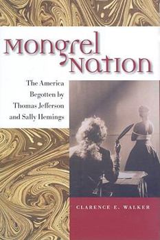 Mongrel Nation: The America Begotten by Thomas Jefferson and Sally Hemings (Jeffersonian America) - Book  of the Jeffersonian America