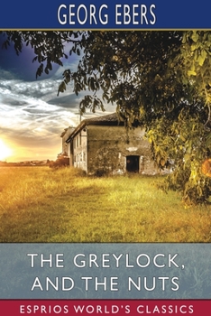 Paperback The Greylock, and The Nuts (Esprios Classics) Book