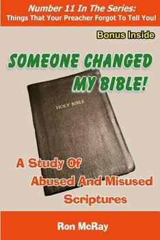 Paperback Someone Changed My Bible!: A Study Of Abused And Misused Scriptures Book