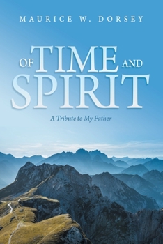 Paperback Of Time and Spirit: A Tribute to My Father Book