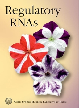 Regulatory RNAs: Cold Spring Harbor Symposia on Quantitative Biology LXXI (Cold Spring Harbor Symposia on Quantitative Biology)