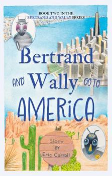 Paperback The Book Guild Ltd Bertrand and Wally Go to America. Book