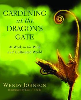 Paperback Gardening at the Dragon's Gate: At Work in the Wild and Cultivated World Book