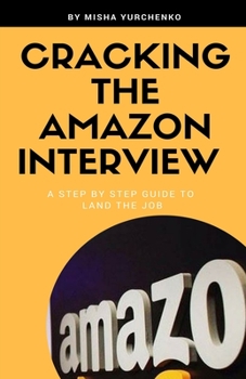 Paperback Cracking the Amazon Interview: A Step by Step Guide to Land the Job Book