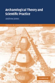 Hardcover Archaeological Theory and Scientific Practice Book