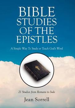 Hardcover Bible Study of the Epistles: A Simple Way to Study or Teach God's Word Book