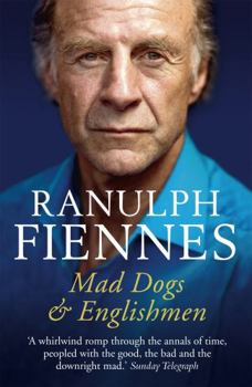 Paperback Mad Dogs and Englishmen [Paperback] Sir Ranulph Fiennes Book