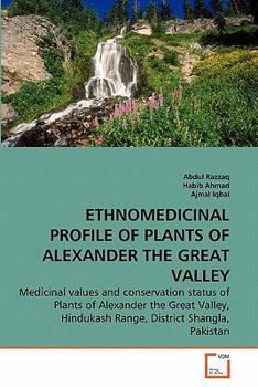 Paperback Ethnomedicinal Profile of Plants of Alexander the Great Valley Book