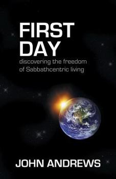 Paperback First Day: Discovering the freedom of Sabbathcentric living Book