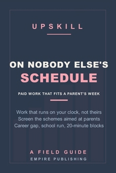 On Nobody Else's Schedule: Flexible Work-From-Home Jobs for Parents With No Childcare and a Career Gap — the Scam-Screening Method in 20-Minute Blocks (A Field Guide)