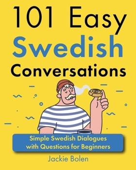 Paperback 101 Easy Swedish Conversations: Simple Swedish Dialogues with Questions for Beginners [Swedish] Book