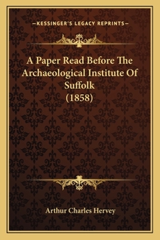 Paperback A Paper Read Before The Archaeological Institute Of Suffolk (1858) Book