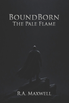Paperback BoundBorn: The Pale Flame: What You Become Is Not What You Were Promised Book