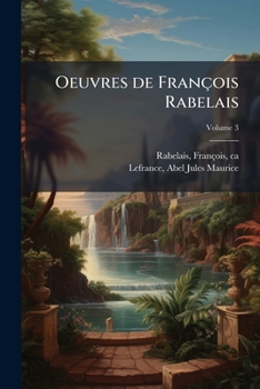 Paperback Oeuvres de François Rabelais; Volume 3 [French] Book