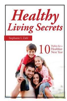 Paperback Healthy Living Secrets: 10 Habits for a healthier next year. Book