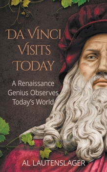Paperback Da Vinci Visits Today: A Renaissance Genius Observes Today's World Book