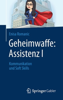 Paperback Geheimwaffe: Assistenz I: Kommunikation Und Soft Skills [German] Book