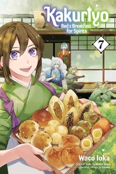 かくりよの宿飯 あやかしお宿に嫁入りします。 7 - Book #7 of the Kakuriyo: Bed & Breakfast for Spirits