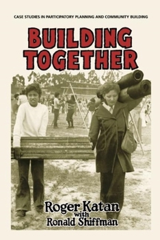Paperback Building Together: Case Studies in Participatory Planning and Community Building Book