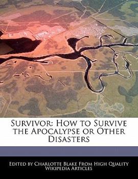 Paperback Survivor: How to Survive the Apocalypse or Other Disasters Book