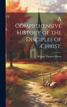 Hardcover A Comprehensive History of the Disciples of Christ; Book