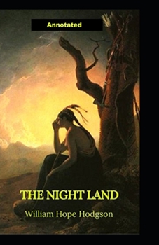 Paperback The Night Land Annotated Book